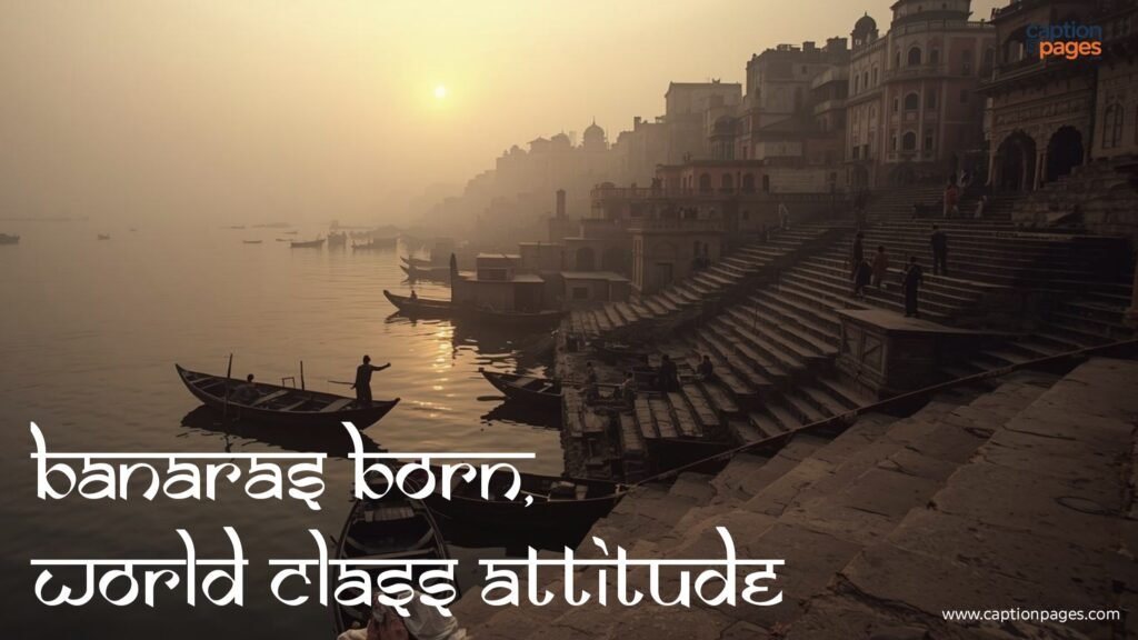 Banaras born, world class attitude