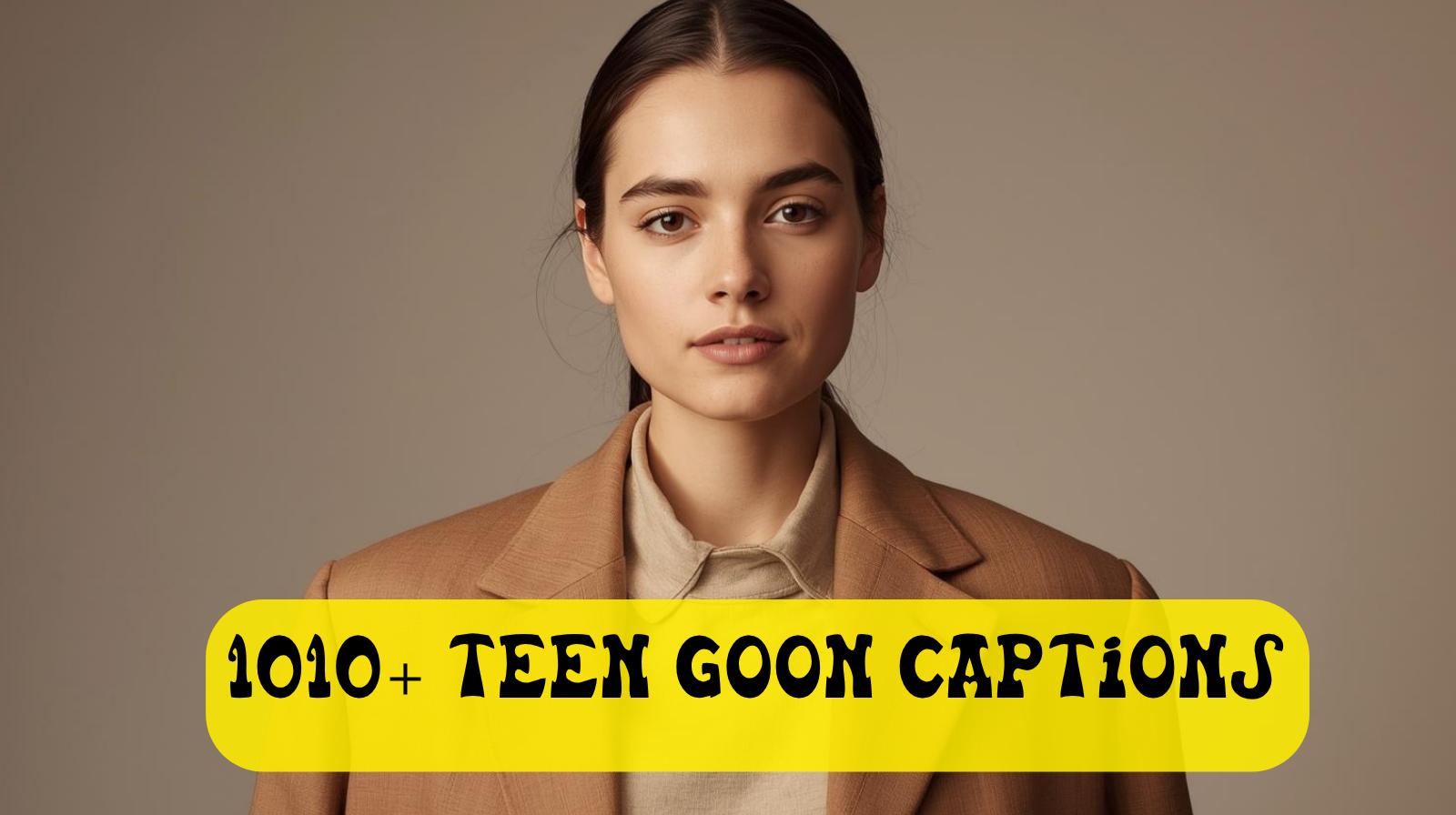 1010+ Teen Goon Captions