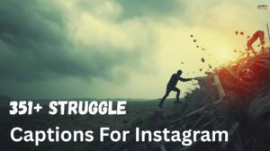 Struggle Captions For Instagram