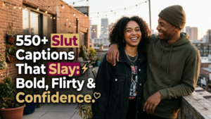 550+ Slut Captions That Slay: Bold, Flirty & Confidence